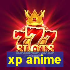 xp anime